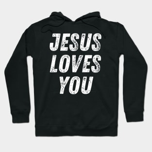 Christian Quote Jesus Loves You Hoodie